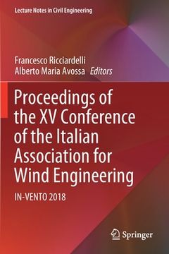 portada Proceedings of the XV Conference of the Italian Association for Wind Engineering: In-Vento 2018 (en Inglés)