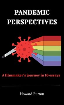 portada Pandemic Perspectives: A filmmaker's journey in 10 essays (en Inglés)