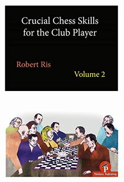 portada Crucial Chess Skills for the Club Player Volume 2 (en Inglés)