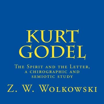 portada Kurt Godel: The Spirit and the Letter, a chirographic and semiotic study