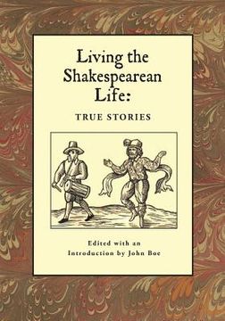 portada Living the Shakespearean Life: True Stories (en Inglés)