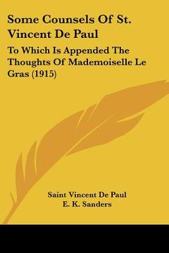 portada some counsels of st. vincent de paul: to which is appended the thoughts of mademoiselle le gras (1915) (en Inglés)
