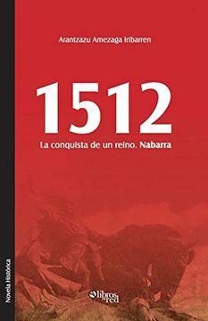 portada 1512. La Conquista de un Reino. Nabarra (in Spanish)