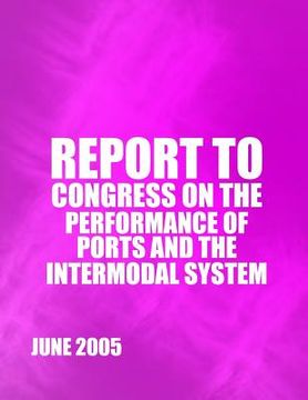 portada Report to Congress on the Performance of Ports and the Intermodal System (en Inglés)