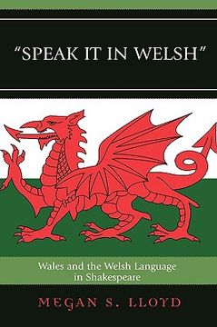 portada speak it in welsh: wales and the welsh language in shakespeare
