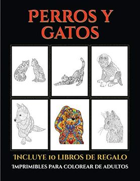 portada Imprimibles Para Colorear de Adultos (Perros y Gatos): Este Libro Contiene 44 Láminas Para Colorear que se Pueden Usar Para Pintarlas, Enmarcarlas y (in Spanish)