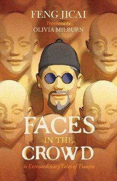 portada Faces in the Crowd: 36 Extraordinary Tales of Tianjin (en Inglés)