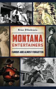 portada Montana Entertainers: Famous and Almost Forgotten (en Inglés)