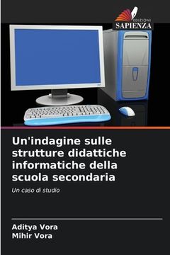 portada Un'indagine sulle strutture didattiche informatiche della scuola secondaria (en Italiano)