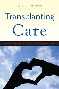 portada Transplanting Care: Shifting Commitments in Health and Care in the United States (en Inglés)