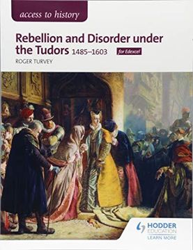 portada Access To History: Rebellion And Disorder Under The Tudors, 1485-1603 For Edexcel 