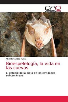 portada Bioespelelogía, la Vida en las Cuevas: El Estudio de la Biota de las Cavidades Subterráneas