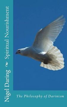 portada Spiritual Nourishment: The Philosophy of Darinism (in English)