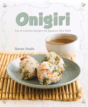portada Onigiri (New Edition): Fun and Creative Recipes for Japanese Rice Balls (en Inglés)