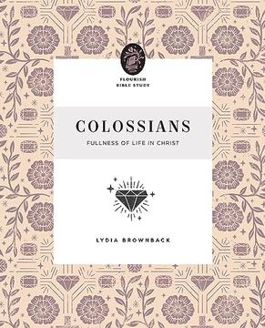 portada Colossians: Fullness of Life in Christ (Flourish Bible Study) (en Inglés)