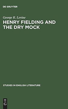 portada Henry Fielding and the dry Mock: A Study of the Techniques of Irony in his Early Works (en Inglés)