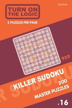 portada Turn On The Logic Killer Sudoku - 200 Master Puzzles 9x9 (16) (en Inglés)