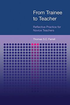 portada From Trainee to Teacher: Reflective Practice for Novice Teachers
