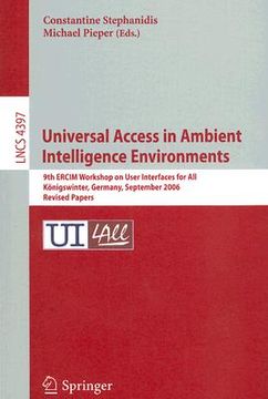 portada universal access in ambient intelligence environments: 9th ercim workshop on user interfaces for all konigswinter, germany, september 27-28, 2006 revi (in English)