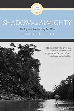 portada Shadow of the Almighty: The Life and Testament of jim Elliot (Lives of Faith) (in English)