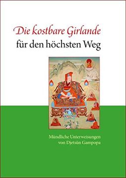 portada Die kostbare Girlande für den höchsten Weg: Mündliche Unterweisungen von Djetsün Gampopa (in German)