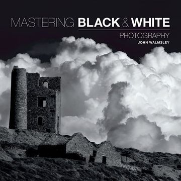 portada Mastering Black & White Photography (in English)