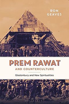 portada Prem Rawat and Counterculture: Glastonbury and new Spiritualities 