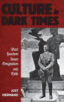 portada Culture in Dark Times: Nazi Fascism, Inner Emigration, and Exile (en Inglés)
