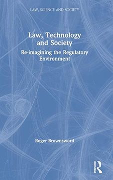 portada Law, Technology and Society: Reimagining the Regulatory Environment (Law, Science and Society) (en Inglés)