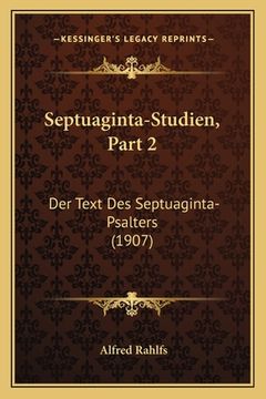 portada Septuaginta-Studien, Part 2: Der Text Des Septuaginta-Psalters (1907) (in German)