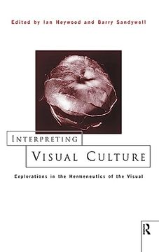 portada Interpreting Visual Culture: Explorations in the Hermeneutics of Vision (en Inglés)