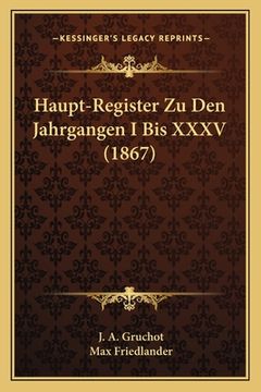portada Haupt-Register Zu Den Jahrgangen I Bis XXXV (1867) (en Alemán)