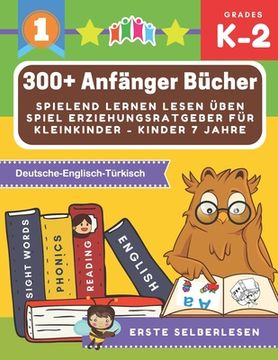 portada 300+ Anfänger bücher spielend lernen lesen üben spiel erziehungsratgeber für kleinkinder - kinder 7 jahre: Große märchenbuch mit bildern kinderbücher