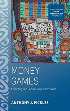 portada Money Games: Gambling in a Papua new Guinea Town (Asao Studies in Pacific Anthropology) (in English)