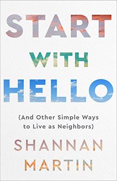 portada Start With Hello: (And Other Simple Ways to Live as Neighbors) (in English)