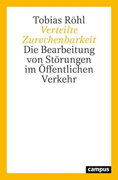 portada Verteilte Zurechenbarkeit: Die Bearbeitung von Störungen im Öffentlichen Verkehr (en Alemán)