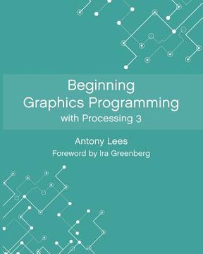 portada Beginning Graphics Programming with Processing 3 (en Inglés)