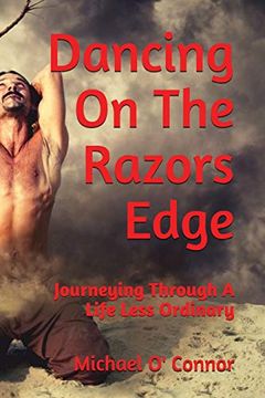 portada Dancing on the Razors Edge: Journeying Through a Life Less Ordinary (en Inglés)