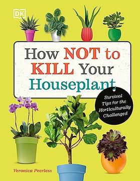 portada How not to Kill Your Houseplant (en Inglés)