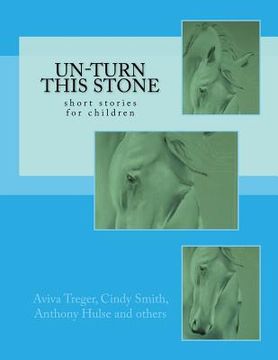 portada Un-Turn This Stone: short stories for children (en Inglés)