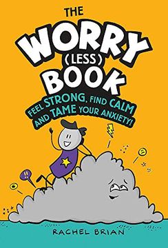 portada The Worry (Less) Book: Feel Strong, Find Calm and Tame Your Anxiety (en Inglés)