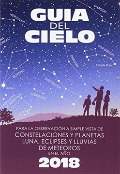 portada Guía del cielo 2018: Para la observación a simple vista de constelaciones y planetas, luna, eclipses y lluvias de meteoros