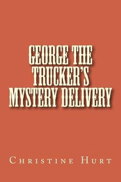 portada George the Trucker's Mystery Delivery (en Inglés)