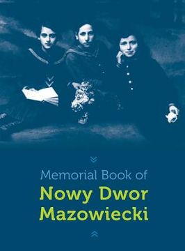 portada Memorial Book of Nowy-Dwor: Nowy Dwor Mazowiecki, Poland (en Inglés)