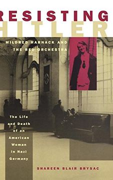 portada Resisting Hitler: Mildred Harnack and the red Orchestra (en Inglés)