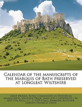 portada calendar of the manuscripts of the marquis of bath preserved at longleat, wiltshire volume 1 (en Inglés)