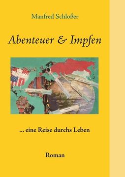 portada Abenteuer & Impfen: ... eine Reise durchs Leben (en Alemán)