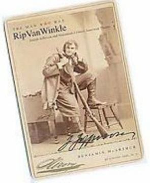portada The man who was rip van Winkle: Joseph Jefferson and Nineteenth-Century American Theatre (in English)