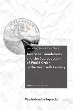 portada American Foundations and the Coproduction of World Order in the Twentieth Century (in German)