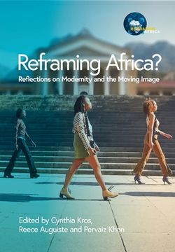 portada Reframing Africa? Reflections on Modernity and the Moving Image (in English)